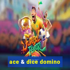 ace & dice domino